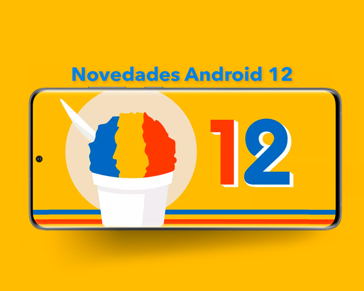 3 novedades de Android 12 que debes conocer