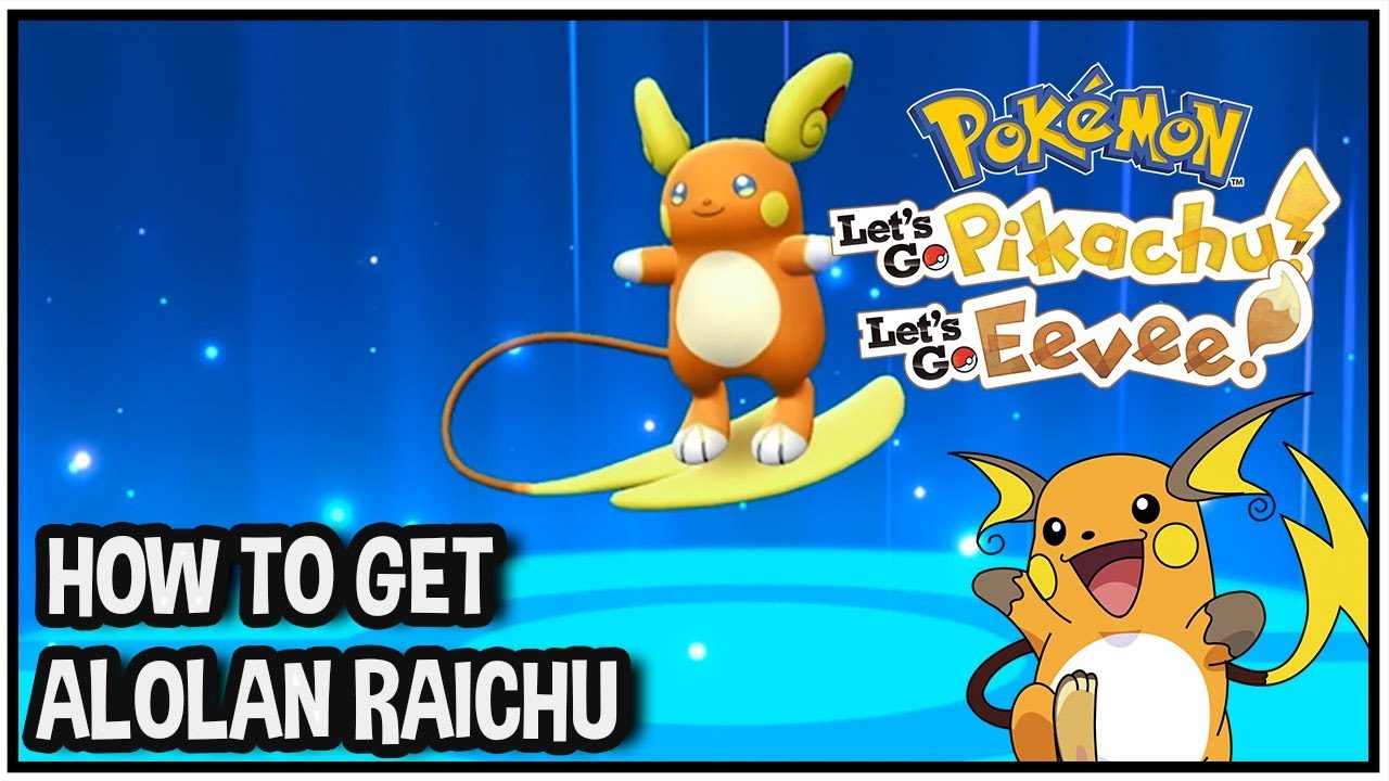 Can You Evolve Pikachu Into Alolan Raichu In Pokemon Go